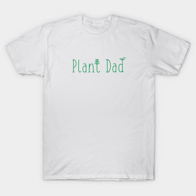 Plant Dad (Dark) T-Shirt by Sunny Saturated